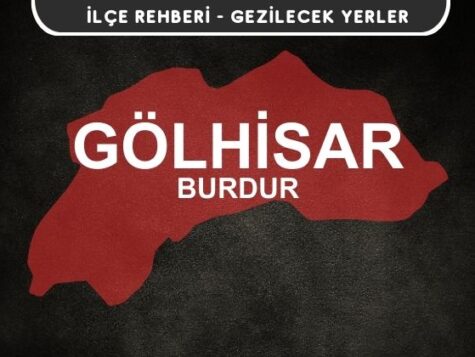 Burdur Gölhisar Gezi Rehberi