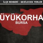 Bursa Büyükorhan Gezi Rehberi