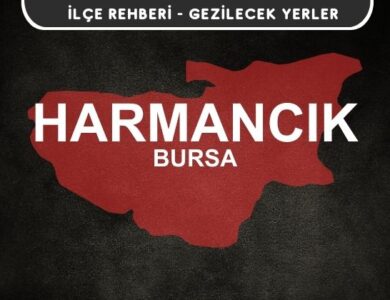 Bursa Harmancık Gezi Rehberi