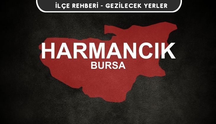 Bursa Harmancık Gezi Rehberi