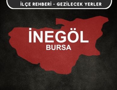 Bursa İnegöl Gezi Rehberi