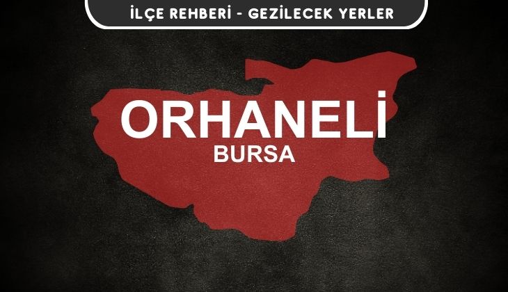 Bursa Orhaneli Gezi Rehberi