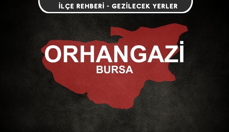 Bursa Orhangazi Gezi Rehberi