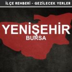 Bursa Yenişehir Gezi Rehberi