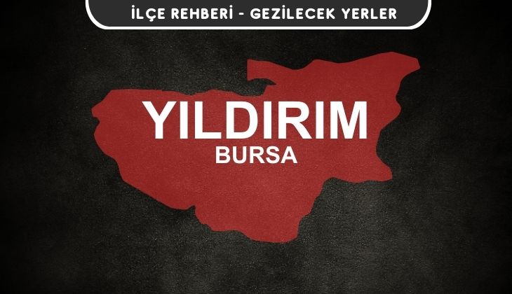 Bursa Yıldırım Gezi Rehberi