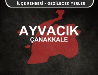 Çanakkale Ayvacık Gezi Rehberi