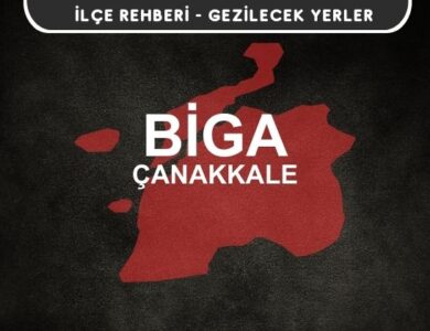 Çanakkale Biga Gezi Rehberi