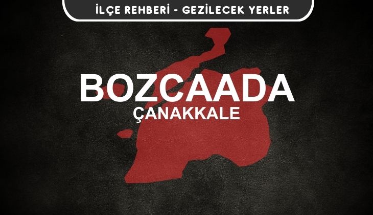 Çanakkale Bozcaada Gezi Rehberi