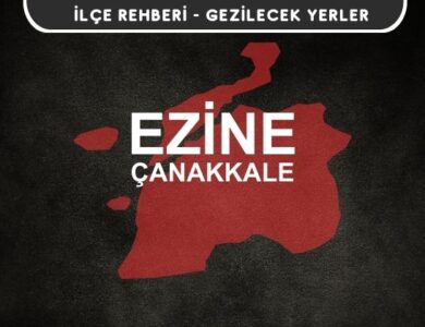 Çanakkale Ezine Gezi Rehberi