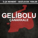 Çanakkale Gelibolu Gezi Rehberi