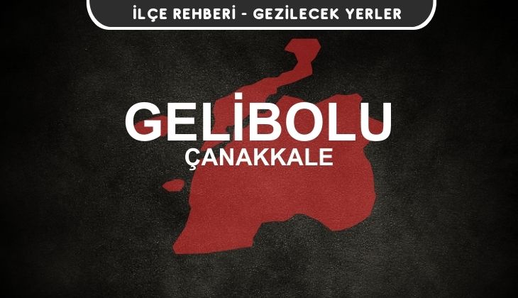 Çanakkale Gelibolu Gezi Rehberi