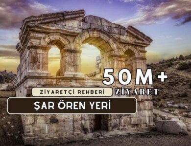 Şar Ören Yeri Kapsamlı Ziyaretçi Rehberi