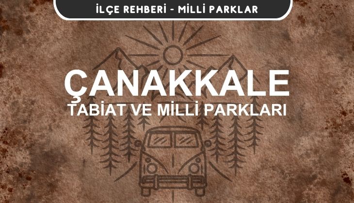 Çanakkale Milli Parkları ve Tabiat Parkları Listesi