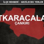 Çankırı Atkaracalar Gezi Rehberi