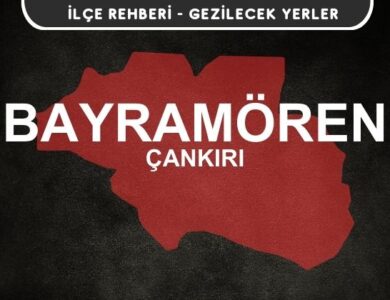 Çankırı Bayramören Gezi Rehberi