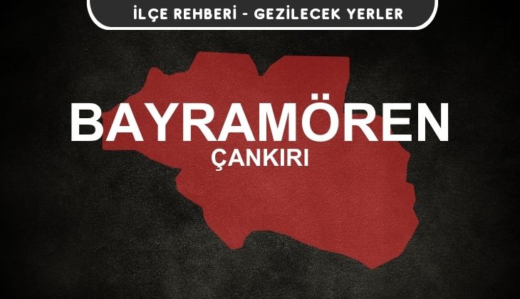 Çankırı Bayramören Gezi Rehberi