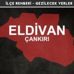 Çankırı Eldivan Gezi Rehberi