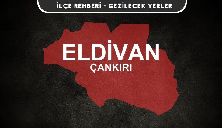 Çankırı Eldivan Gezi Rehberi