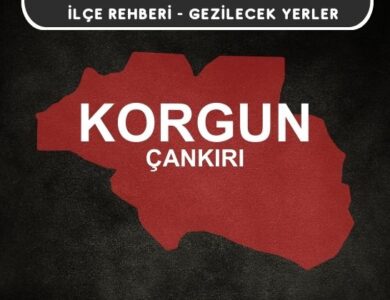 Çankırı Korgun Gezi Rehberi