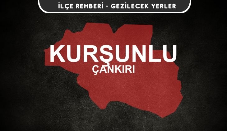 Çankırı Kurşunlu Gezi Rehberi