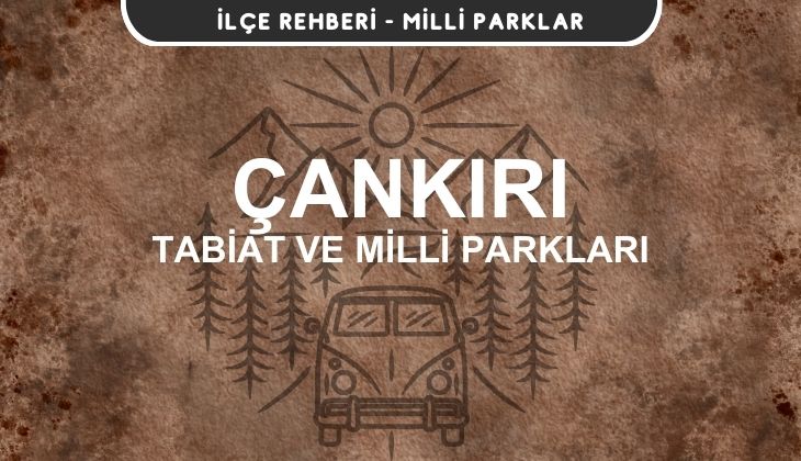 Çankırı Milli Parkları ve Tabiat Parkları Listesi