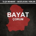 Çorum Bayat Gezi Rehberi