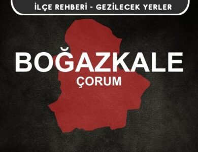 Çorum Boğazkale Gezi Rehberi