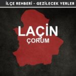 Çorum Laçin Gezi Rehberi