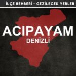 Denizli Acıpayam Gezi Rehberi