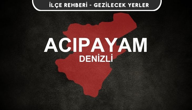 Denizli Acıpayam Gezi Rehberi