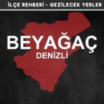 Denizli Beyağaç Gezi Rehberi