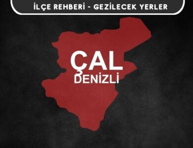 Denizli Çal Gezi Rehberi