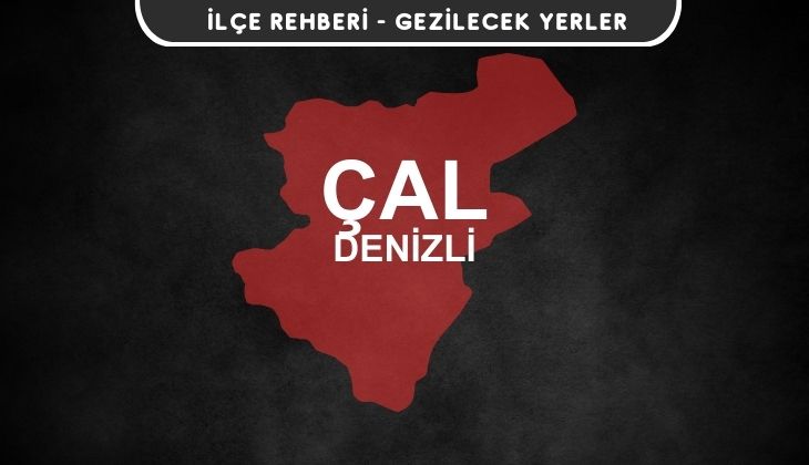 Denizli Çal Gezi Rehberi