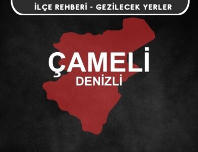 Denizli Çameli Gezi Rehberi