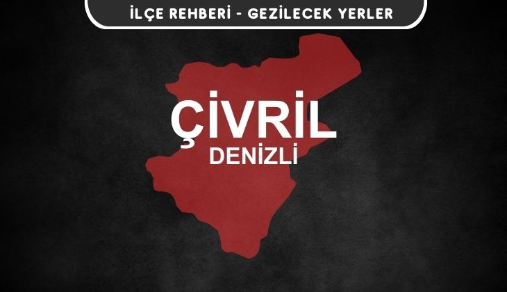 Denizli Çivril Gezi Rehberi