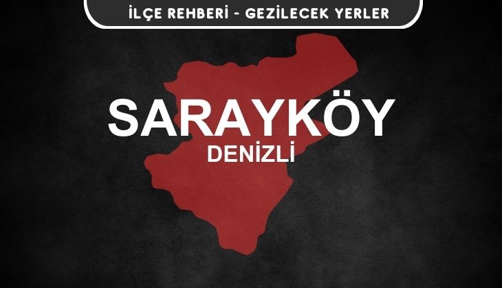 Denizli Sarayköy Gezi Rehberi