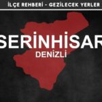 Denizli Serinhisar Gezi Rehberi