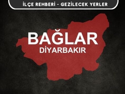 Diyarbakır Bağlar Gezi Rehberi