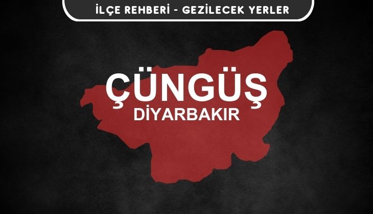 Diyarbakır Çüngüş Gezi Rehberi