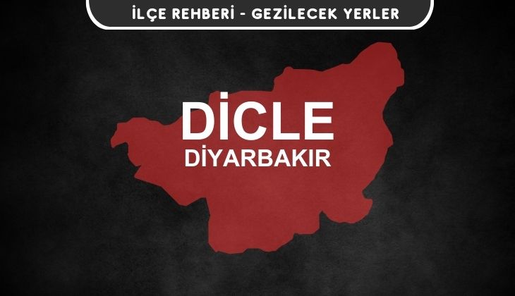 Diyarbakır Dicle Gezi Rehberi