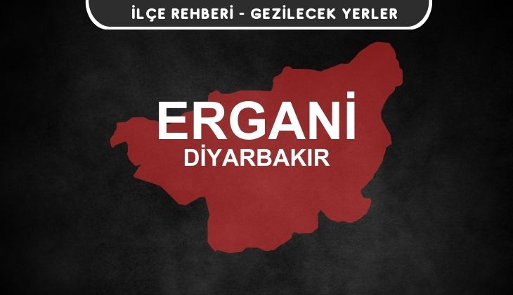 Diyarbakır Ergani Gezi Rehberi