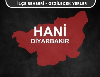 Diyarbakır Hani Gezi Rehberi