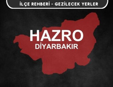 Diyarbakır Hazro Gezi Rehberi