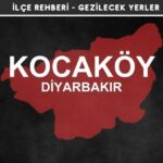 Diyarbakır Kocaköy Gezi Rehberi