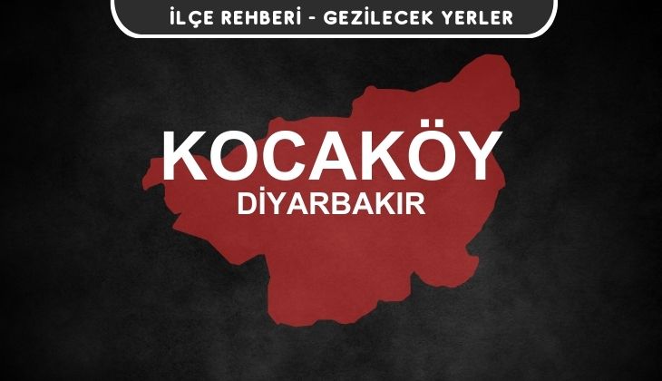 Diyarbakır Kocaköy Gezi Rehberi