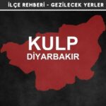 Diyarbakır Kulp Gezi Rehberi