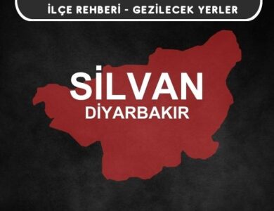 Diyarbakır Silvan Gezi Rehberi