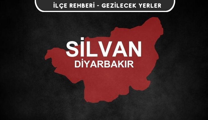 Diyarbakır Silvan Gezi Rehberi