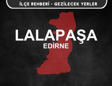 Edirne Lalapaşa Gezi Rehberi