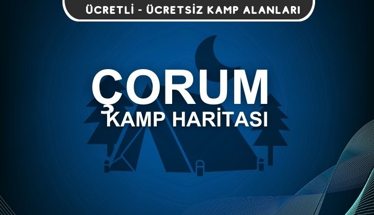 Çorum Kamp Alanları Haritası